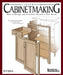 Illustrated Cabinetmaking: How to Design and Construct Furniture That Works by Bill Hylton