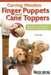 Carving Wooden Finger Puppets and Cane Toppers: 20 Whimsical Projects from Basswood Eggs by Ross Oar
