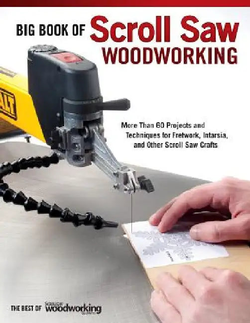 Big Book of Scroll Saw Woodworking (Best of SSW&C) by Editors of Scroll Saw Woodworking & Crafts