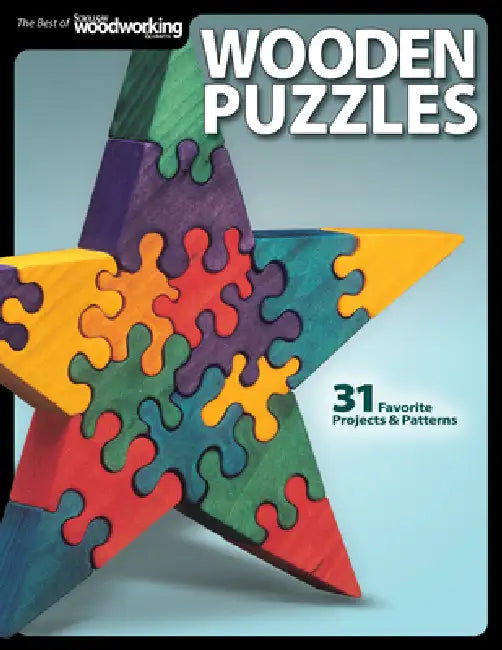 Wooden Puzzles: 31 Favorite Projects and Patterns by Editors of Scroll Saw Woodworking & Craf