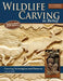 Wildlife Carving in Relief: Carving Techniques and Patterns by Lora S. Irish