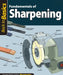Fundamentals of Sharpening (Back to Basics): Straight Talk for Today's Woodworker by Skills Institute Press