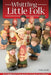 Whittling Little Folk: 20 Delightful Characters to Carve and Paint by Harley Refsal