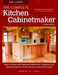 Bob Lang's the Complete Kitchen Cabinetmaker, Revised Edition: Shop Drawings and Professional Methods for Designing and Constructing Every Kind of Kit by Robert W. Lang