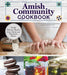 Amish Community Cookbook: Simply Delicious Recipes from Amish and Mennonite Homes by Carole Roth Giagnocavo