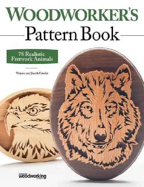 Woodworker's Pattern Book: 78 Realistic Fretwork Animals by Wayne Fowler