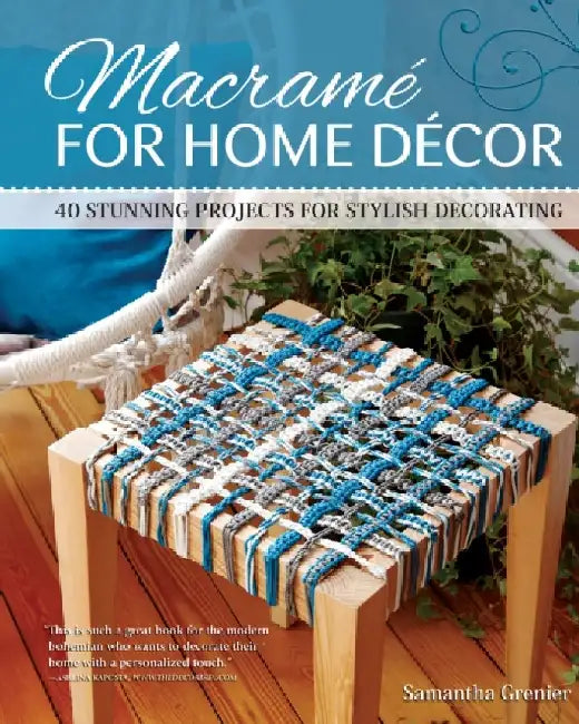 Macrame for Home Decor: 40 Stunning Projects for Stylish Decorating by Pepperell Braiding Company