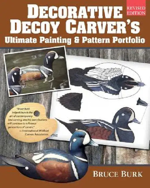 Decorative Decoy Carver's Ultimate Painting & Pattern Portfolio, Revised Edition by Bruce Burk