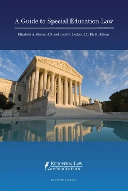 A Guide to Special Education Law by Elizabeth A. Shaver