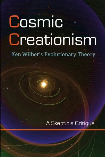 Cosmic Creationism: Ken Wilber's Theory of Evolution by David Lane