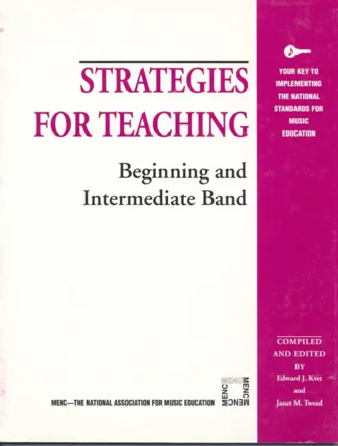 Strategies for Teaching Beginning and Intermediate Band by Edward J. Kvet, Janet M. Tweed