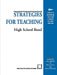 Strategies for Teaching High School Band by Edward J. Kvet, John E. Williamson