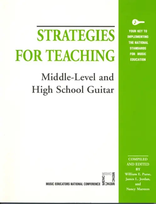 Strategies for Teaching Middle-Level and High School Guitar by William E. Purse, James L. Jordan, Nancy Marsters