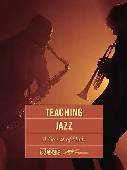 Teaching Jazz: A Course of Study by The National Association for Music Educa