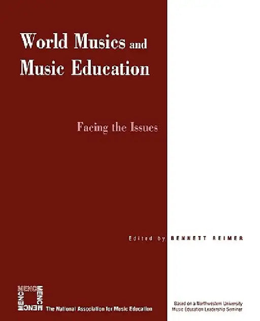 World Musics and Music Education: Facing the Issues by Bennett Reimer