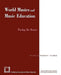 World Musics and Music Education: Facing the Issues by Bennett Reimer