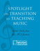 Spotlight on Transition to Teaching Music: Selected Articles from State Mea Journals by The National Association for Music Educa