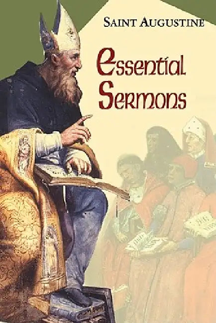 Essential Sermons by John E. Rotelle, St Augustine, Edmund Hill