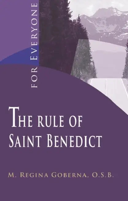 The Rule of Saint Benedict for Everyone by Osb M. Regina Goberna