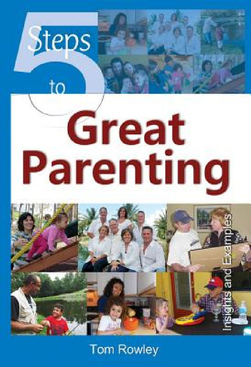 5 Steps to Great Parenting by Tom Rowley