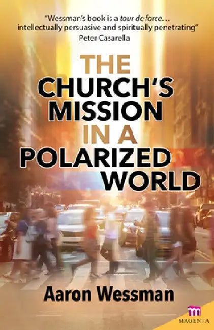 Church's Mission in a Polarized World by Robert Aaron Wessman