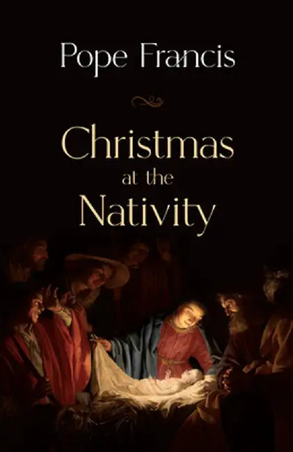 Christmas at the Nativity by Pope Francis
