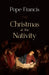 Christmas at the Nativity by Pope Francis