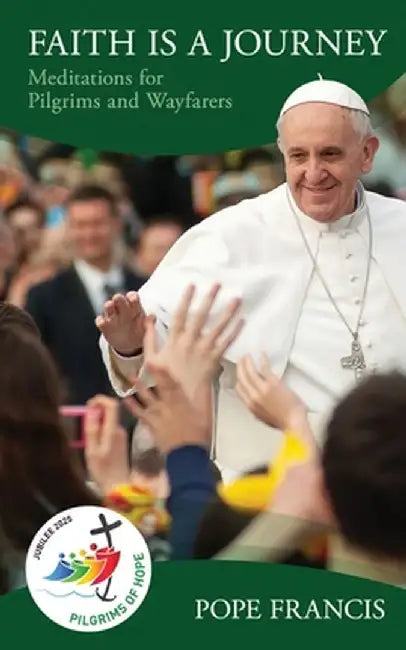 Faith is a Journey by Pope Francis