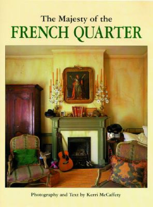 The Majesty of the French Quarter by Kerri Beth d'Aquinn