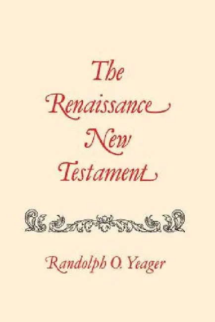The Renaissance New Testament: Matthew 1-8 by Randolph Yaeger