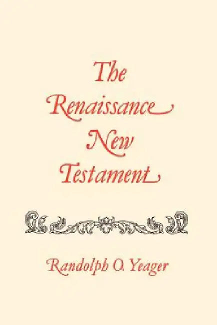 The Renaissance New Testament: Matthew 8-19 by Randolph O. Yeager