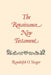 The Renaissance New Testament: John 1: 1-4:54, Mark 1:1-2:22, Luke 1: 1-5:40 by Randolph O. Yeager