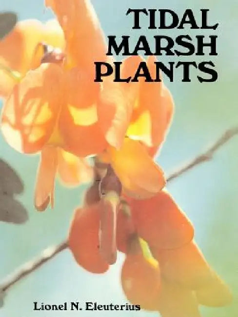 Tidal Marsh Plants by Lionel N. Eleuterius