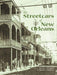 The Streetcars of New Orleans by Louis C. Hennick