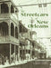 The Streetcars of New Orleans by Louis C. Hennick