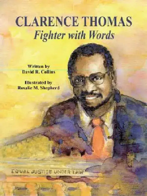 Clarence Thomas: Fighter with Words by David Collins