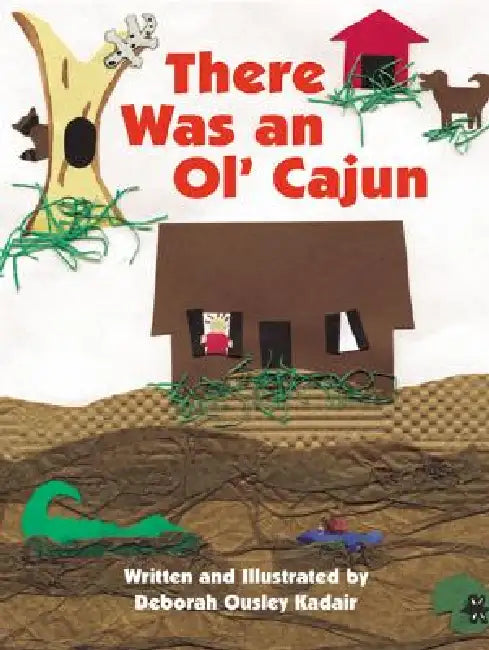 There Was an Ol' Cajun by Deborah Kadair Thomas
