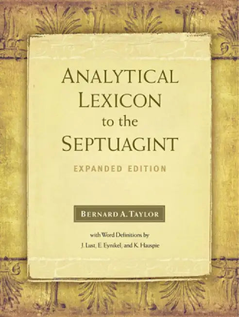 Analytical Lexicon to the Septuagint: Expanded Edition by Bernard A. (Bernard Alwyn) Taylor