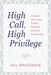 High Call, High Privilege by Gail MacDonald
