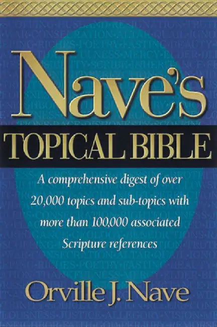 Nave's Topical Bible by Orville J. Nave