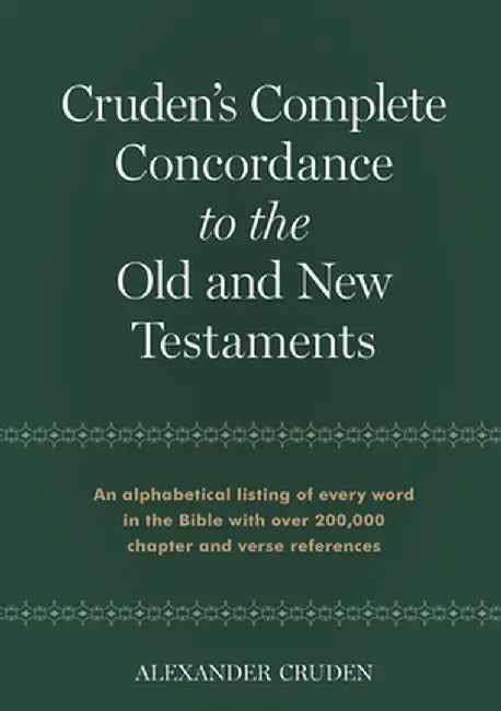 Cruden's Complete Concordance to the Old and New Testaments by Alexander Cruden
