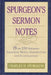 Spurgeon's Sermon Notes: Over 250 Sermons Including Notes, Commentary and Illustrations by Charles H. Spurgeon