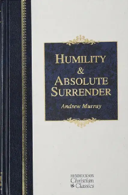 Humility & Absolute Surrender by Andrew Murray