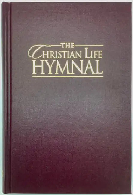 The Christian Life Hymnal by Hendrickson Publishers