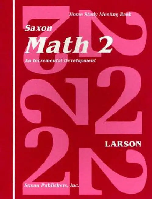 Saxon Math 2 an Incremental Development Home Study Meeting Book by Larson