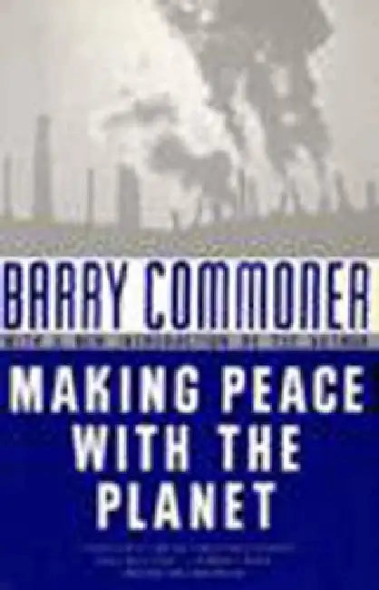 Making Peace with the Planet by Barry Commoner