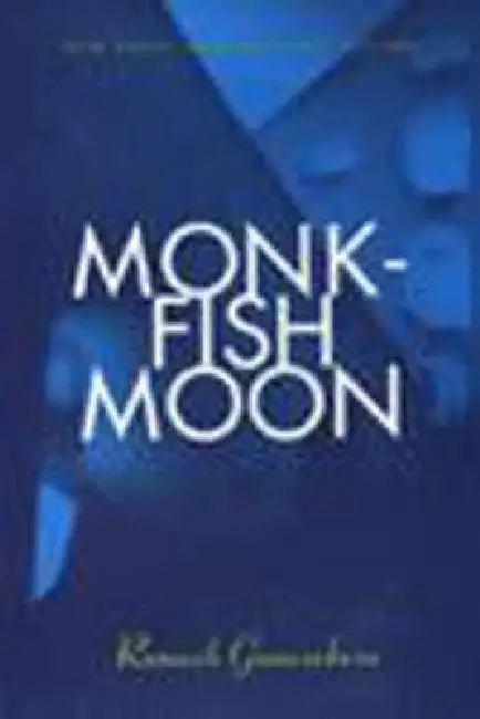 Monkfish Moon: Short Stories by Romesh Gunesekera