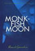 Monkfish Moon: Short Stories by Romesh Gunesekera