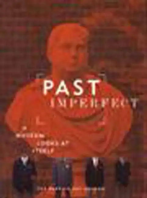 Past Imperfect: A Museum Looks at Itself by Donna de Salvo