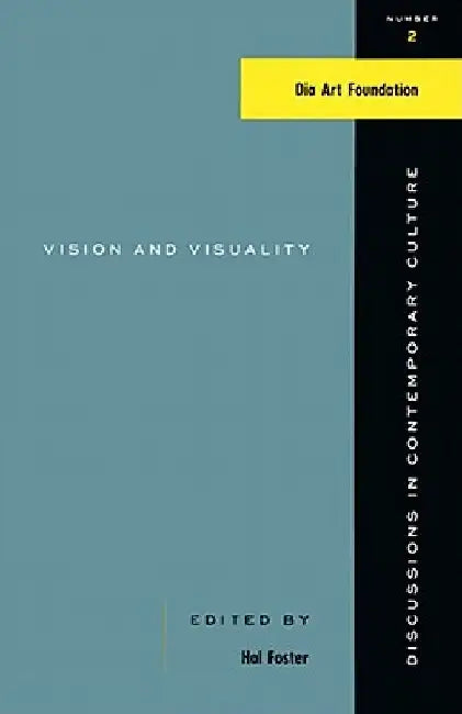 Vision and Visuality by Hal Foster
